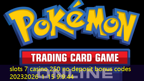 slots 7 casino 250 no deposit bonus codes 2023